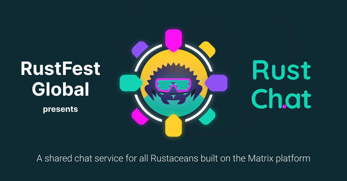 RustFest Global presents: RustCh.at. A shared chat service for all rustaceans built on the Matrix platform